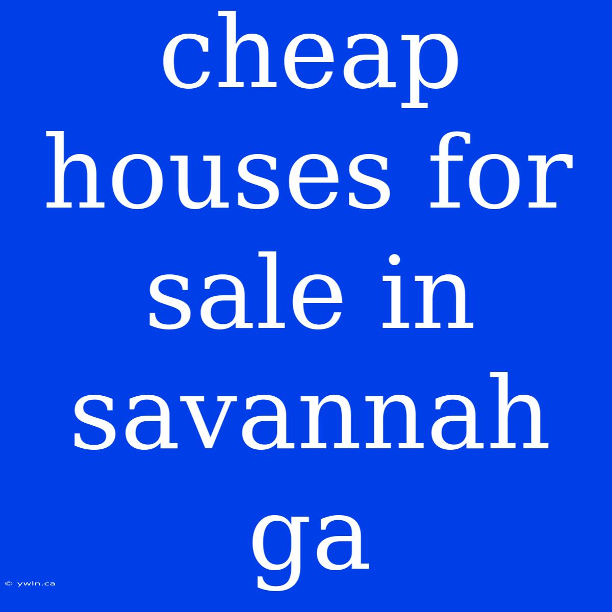 Cheap Houses For Sale In Savannah Ga