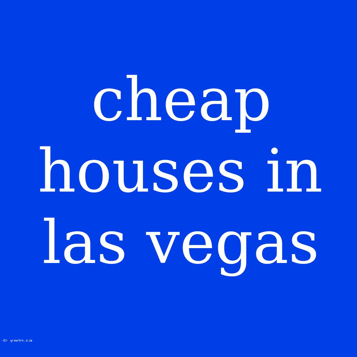 Cheap Houses In Las Vegas