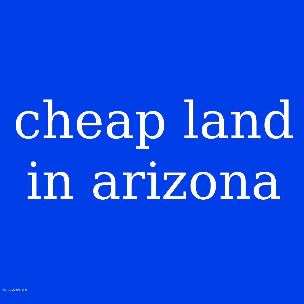 Cheap Land In Arizona