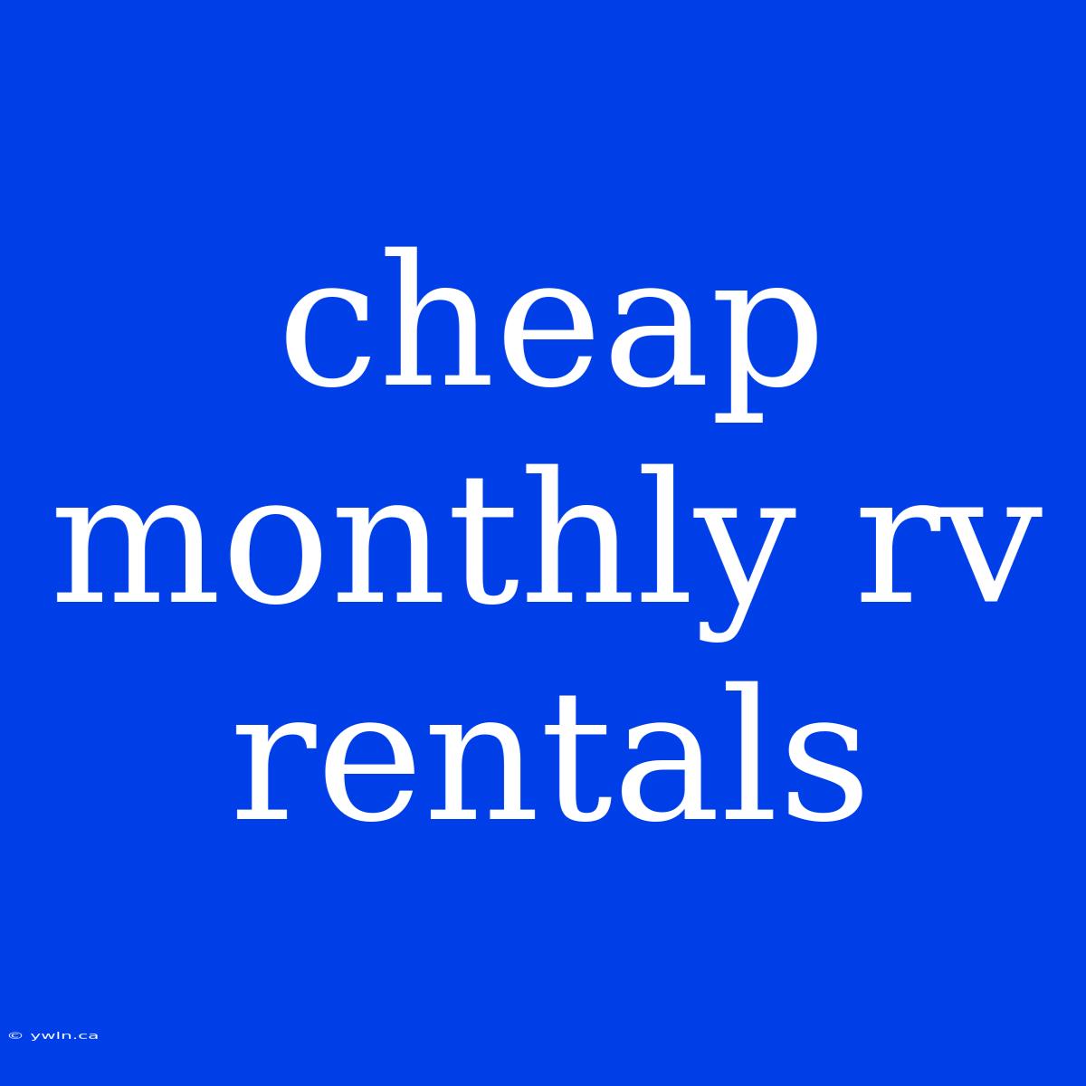 Cheap Monthly Rv Rentals