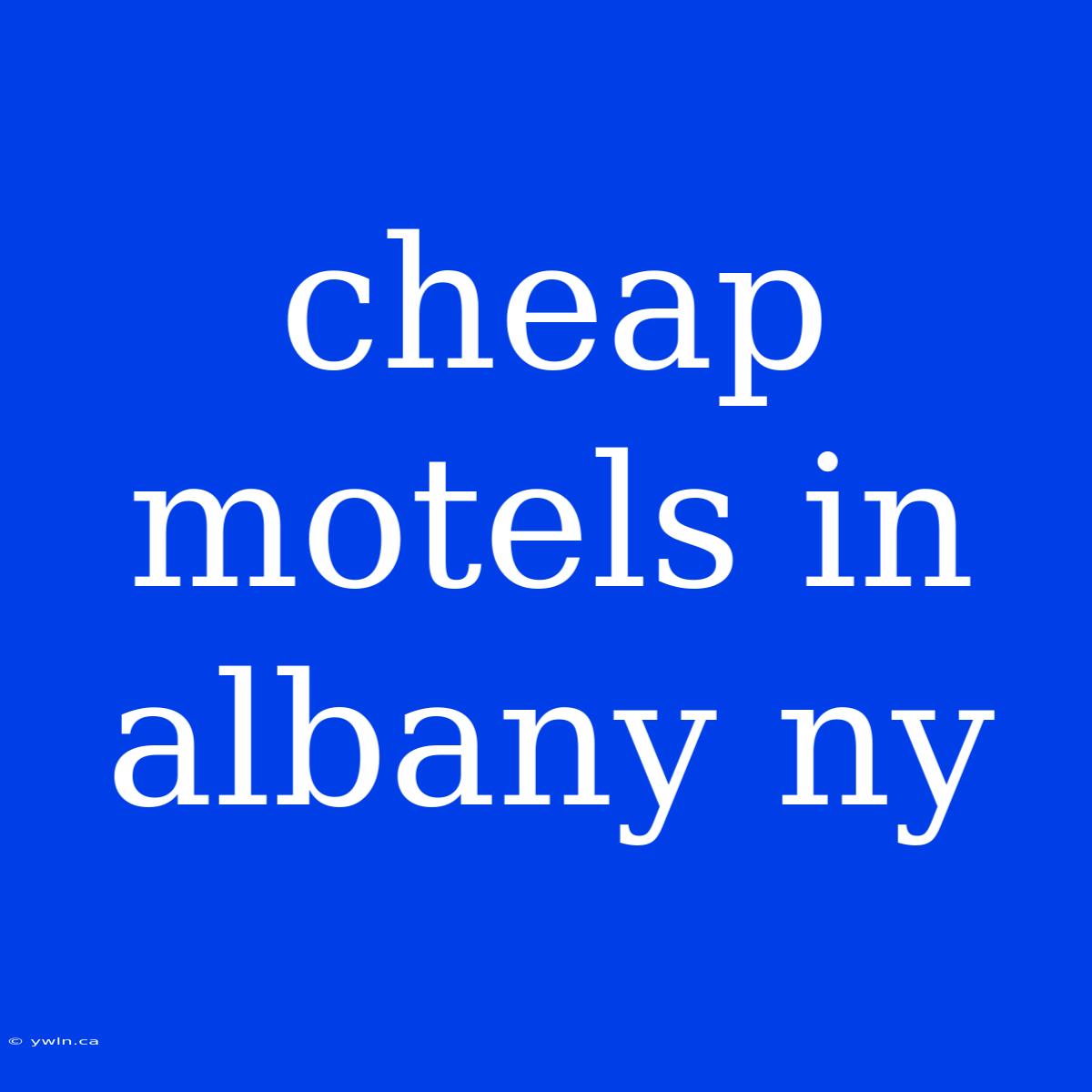 Cheap Motels In Albany Ny