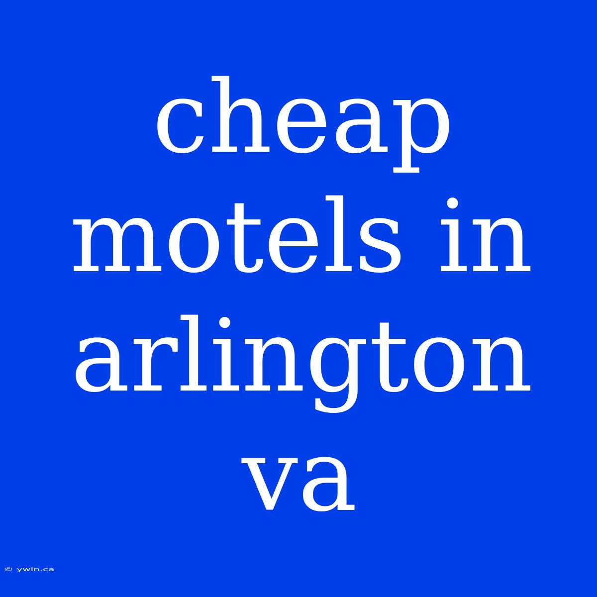 Cheap Motels In Arlington Va