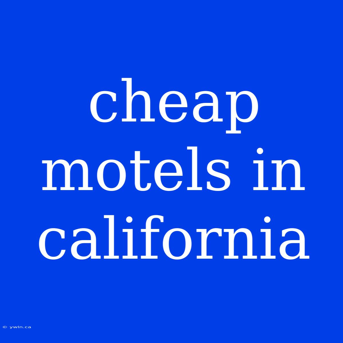 Cheap Motels In California