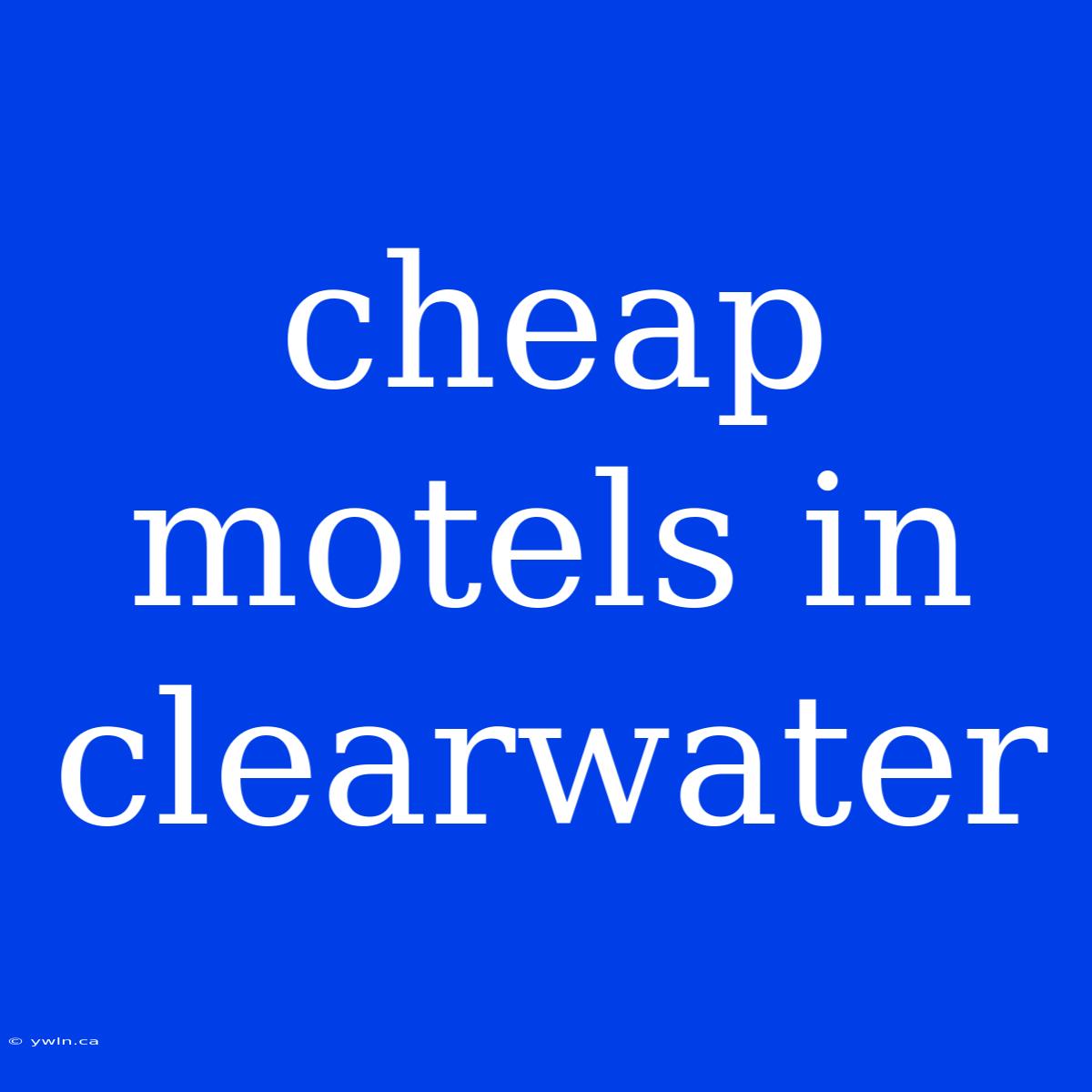 Cheap Motels In Clearwater