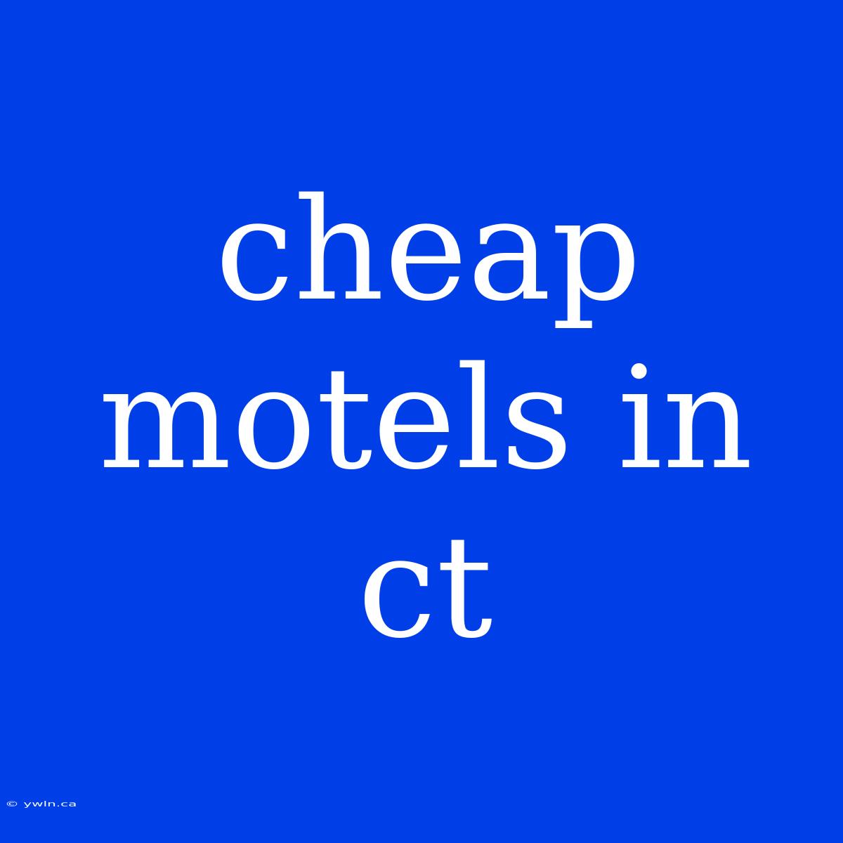 Cheap Motels In Ct