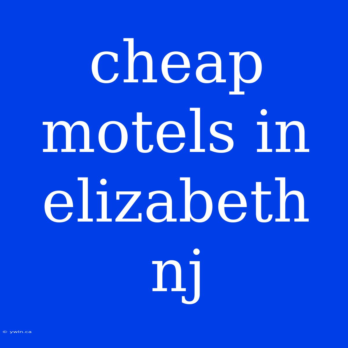 Cheap Motels In Elizabeth Nj