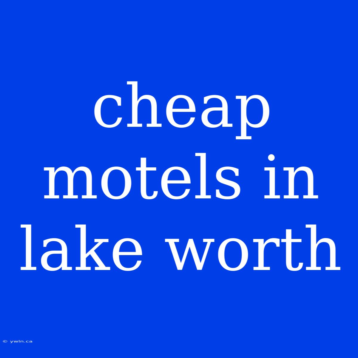 Cheap Motels In Lake Worth