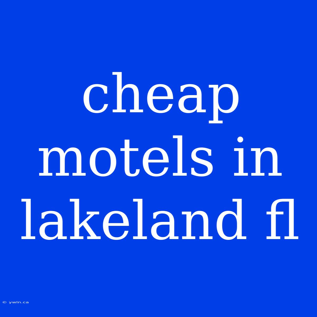 Cheap Motels In Lakeland Fl