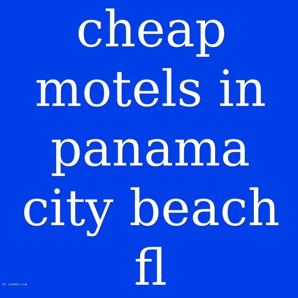 Cheap Motels In Panama City Beach Fl