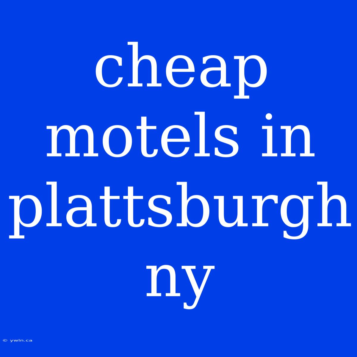 Cheap Motels In Plattsburgh Ny