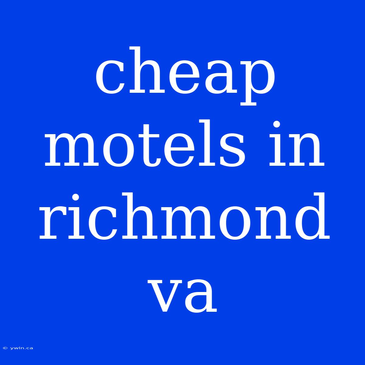 Cheap Motels In Richmond Va