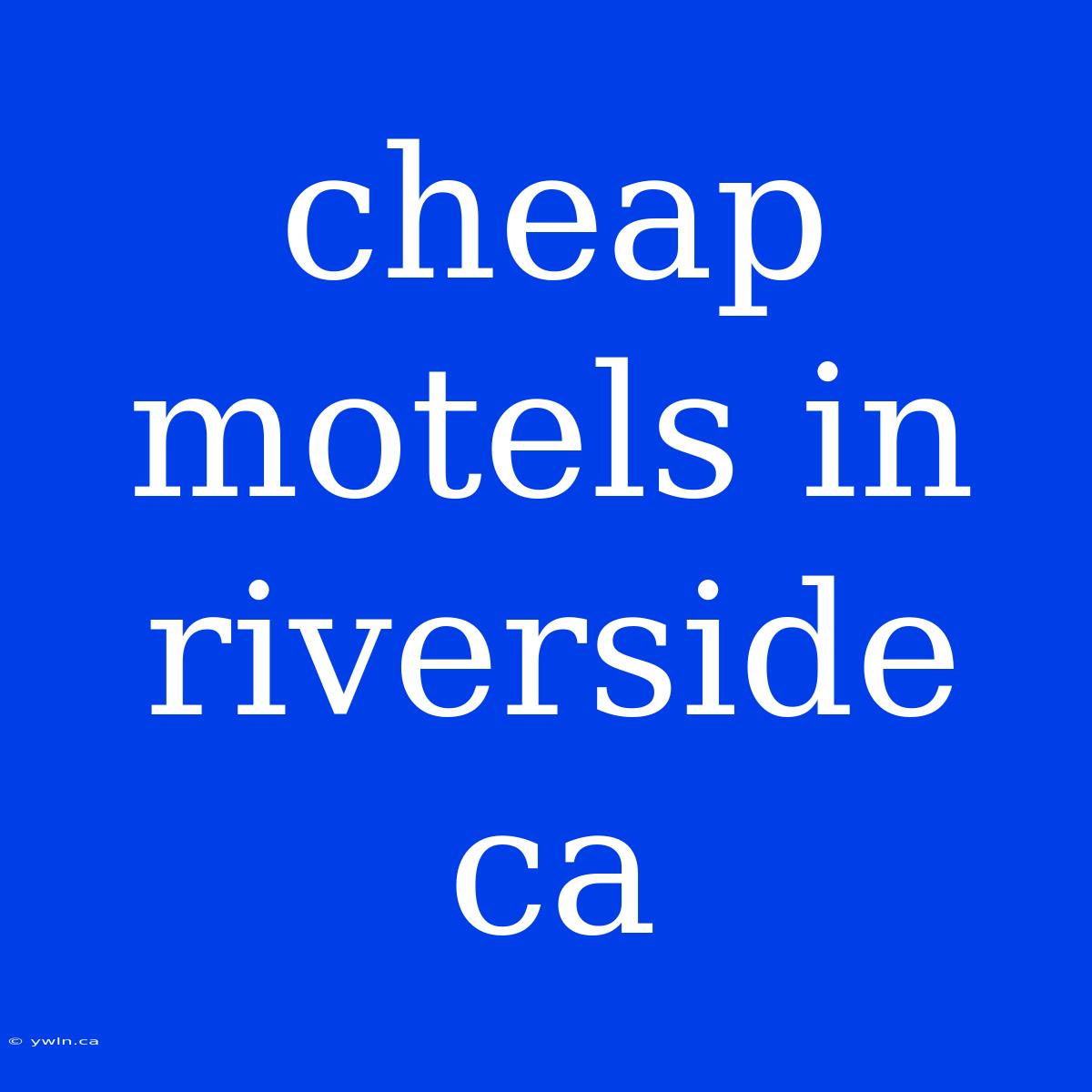 Cheap Motels In Riverside Ca