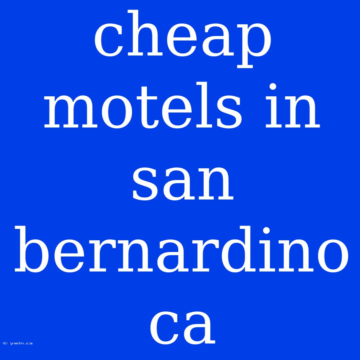 Cheap Motels In San Bernardino Ca