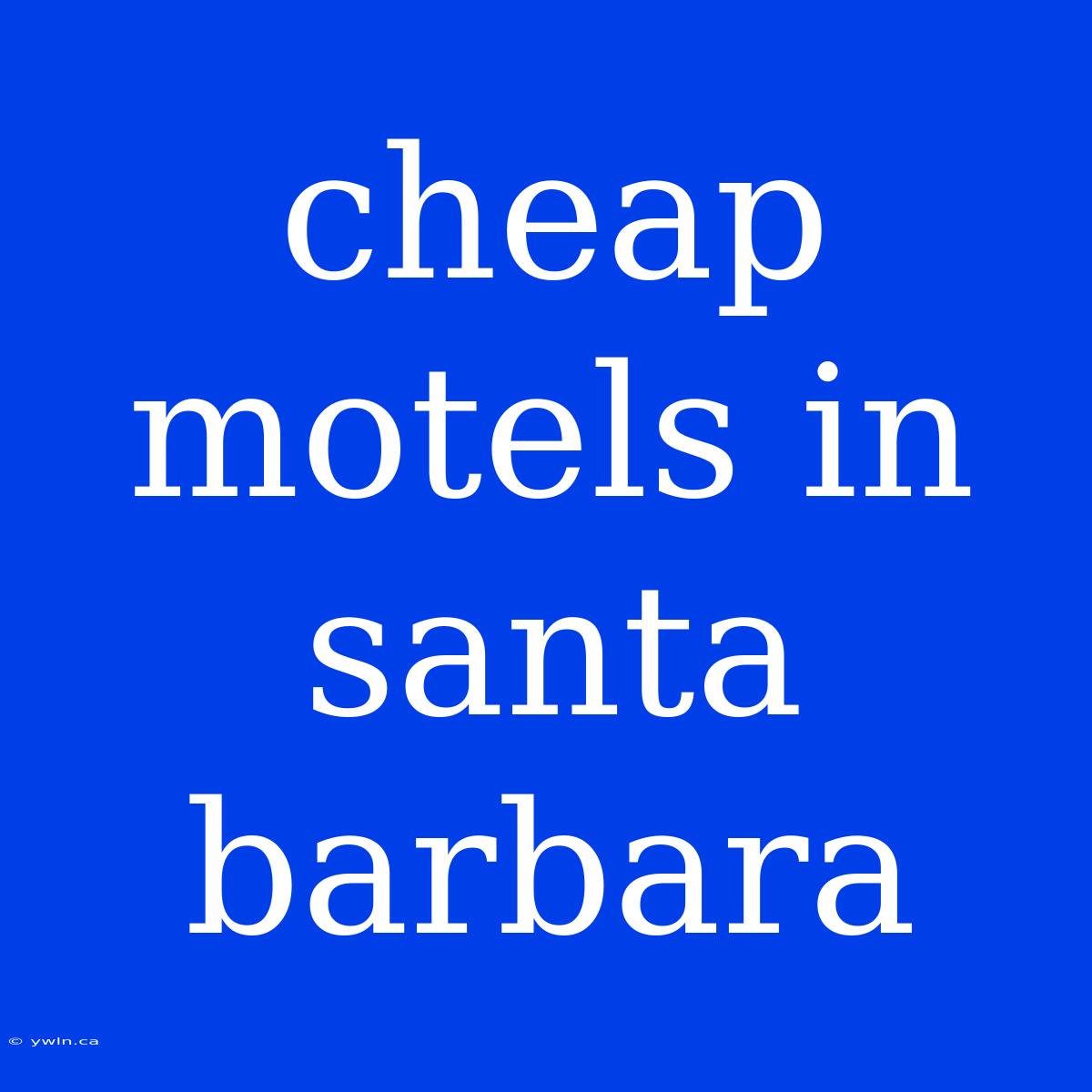 Cheap Motels In Santa Barbara