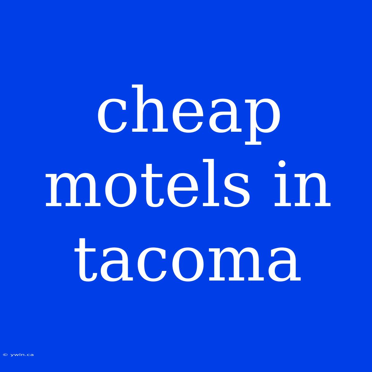 Cheap Motels In Tacoma