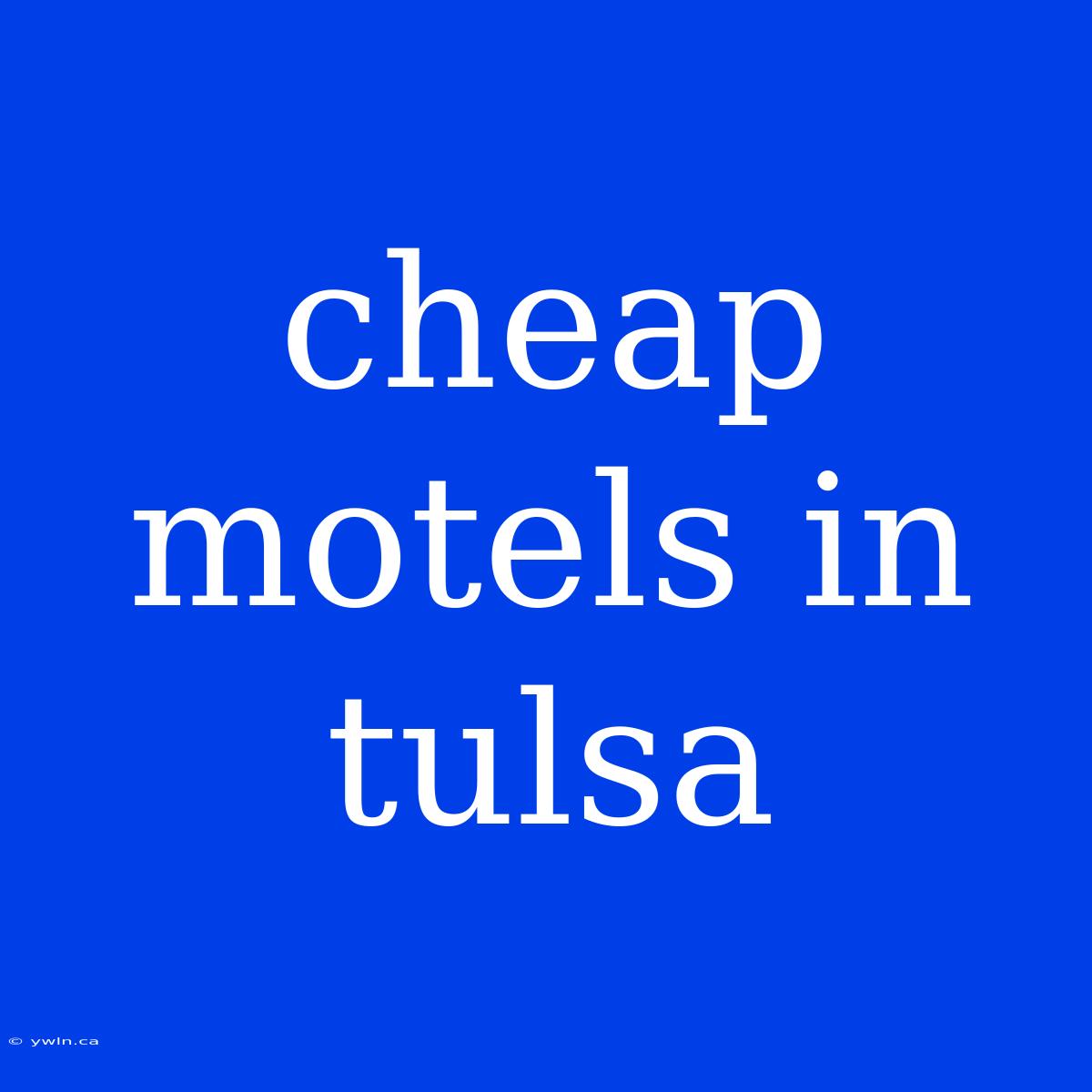 Cheap Motels In Tulsa