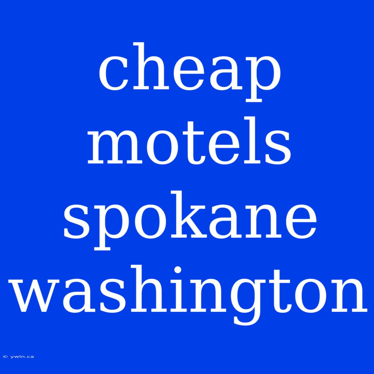 Cheap Motels Spokane Washington