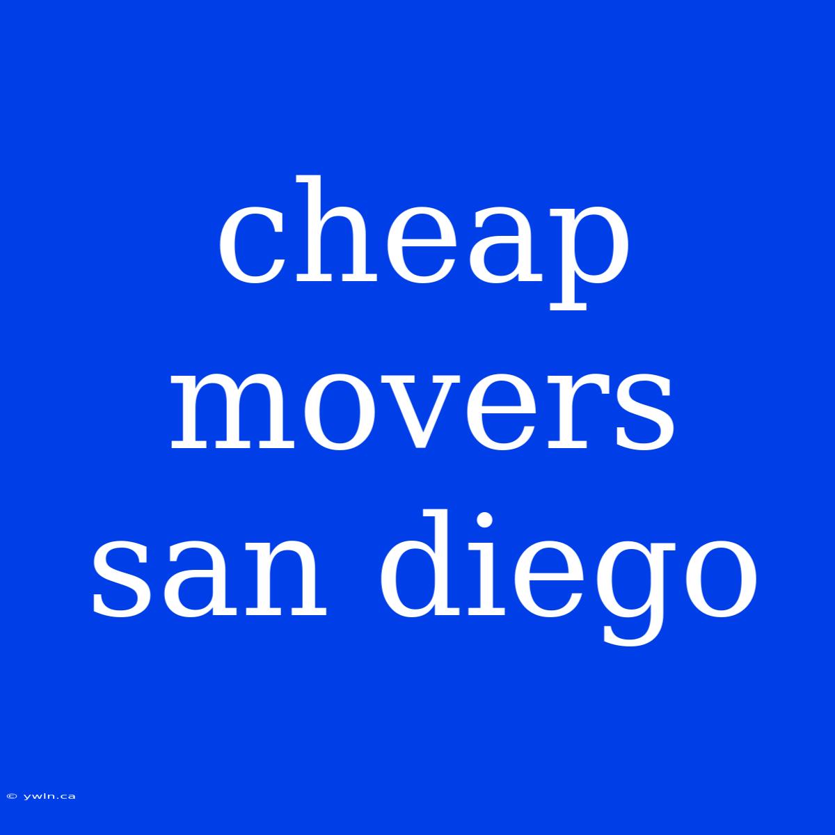 Cheap Movers San Diego