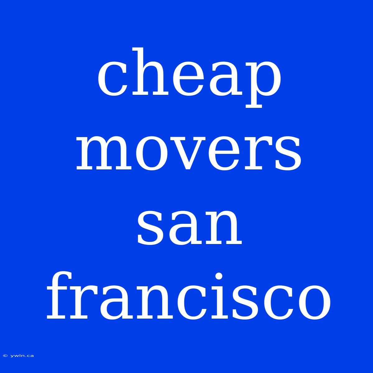 Cheap Movers San Francisco