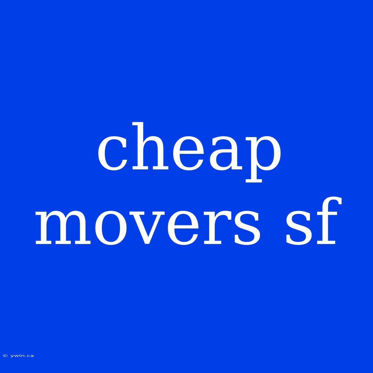 Cheap Movers Sf