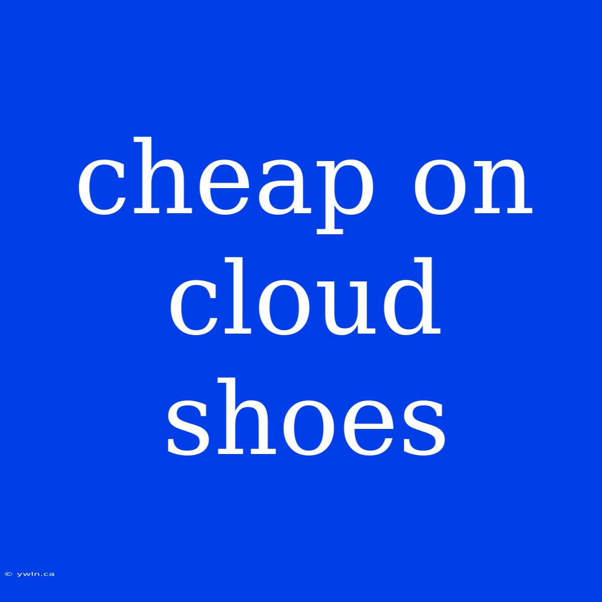 Cheap On Cloud Shoes