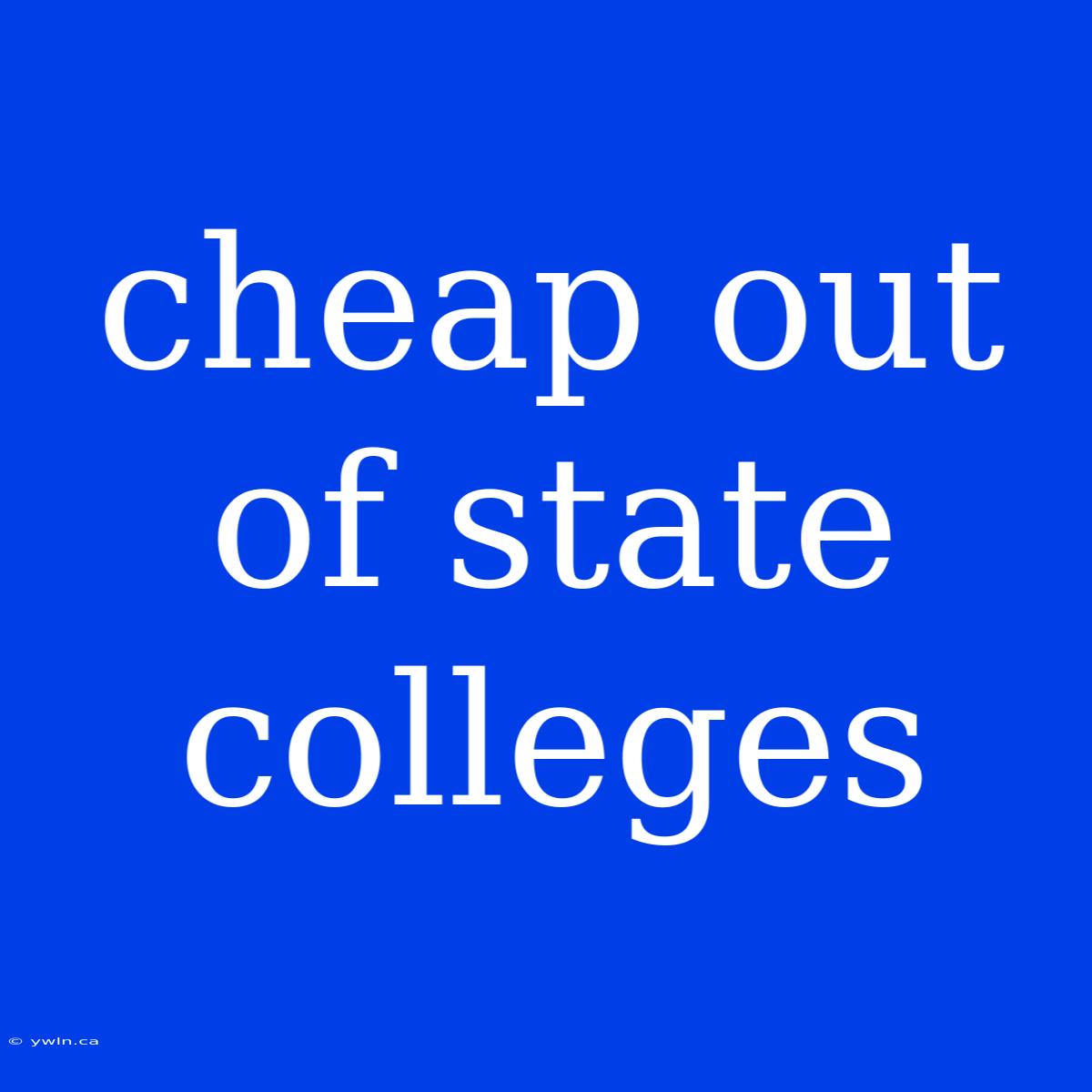 Cheap Out Of State Colleges