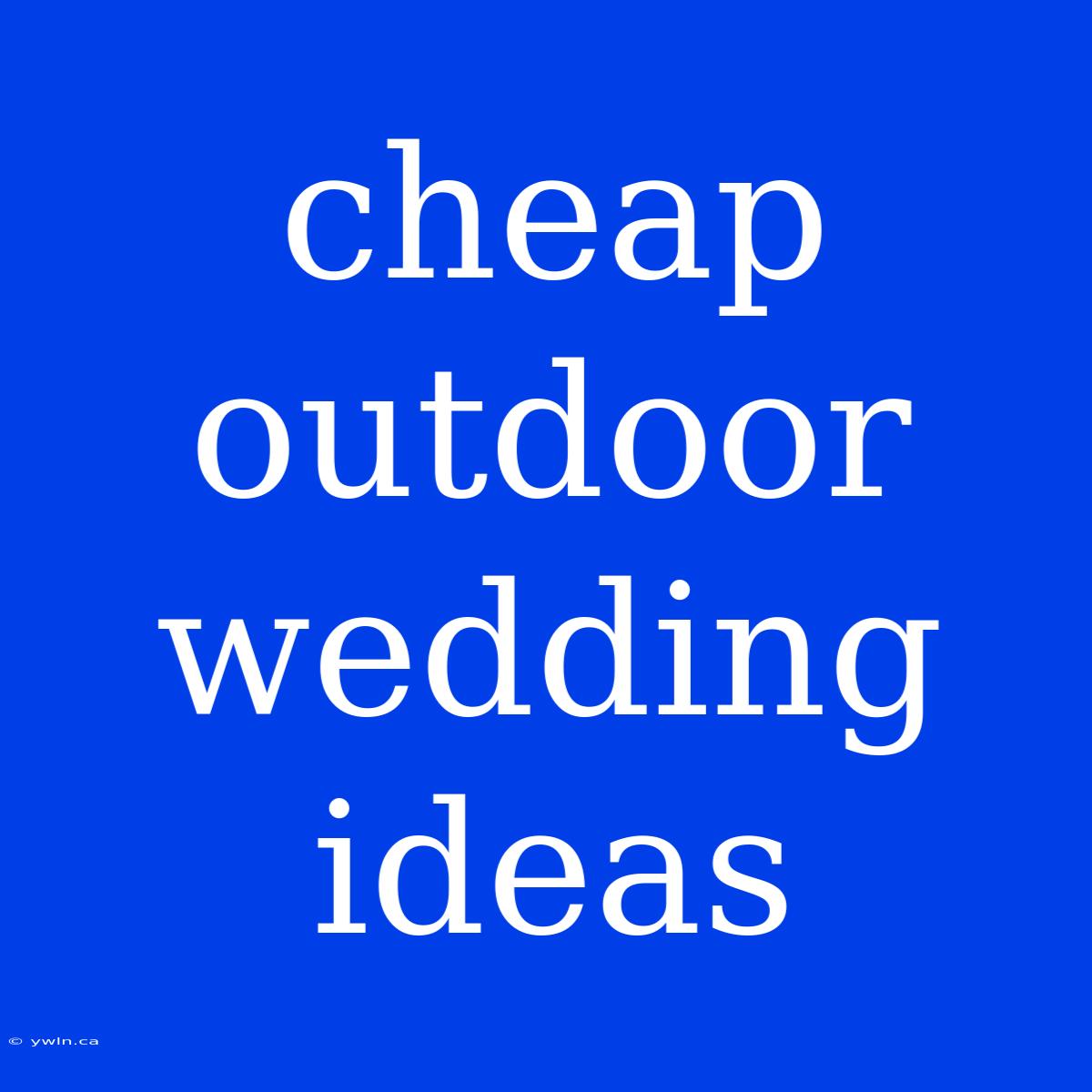 Cheap Outdoor Wedding Ideas