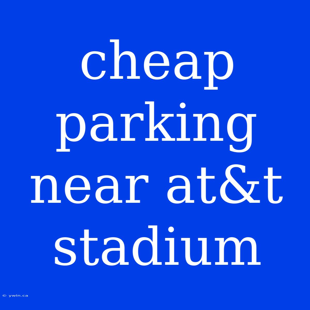 Cheap Parking Near At&t Stadium