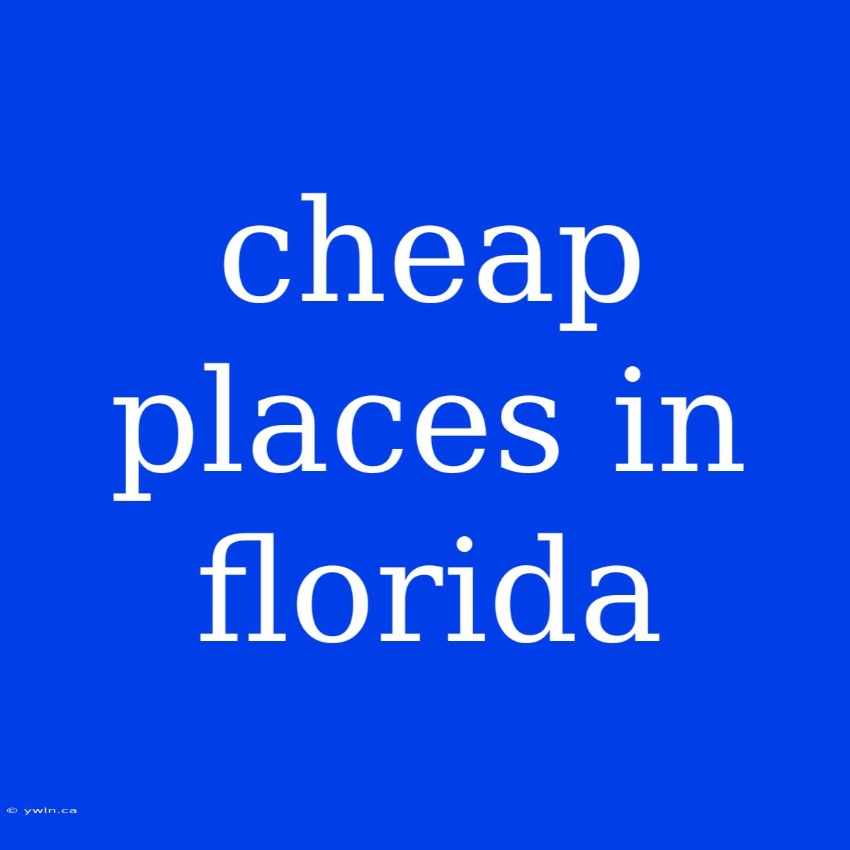 Cheap Places In Florida