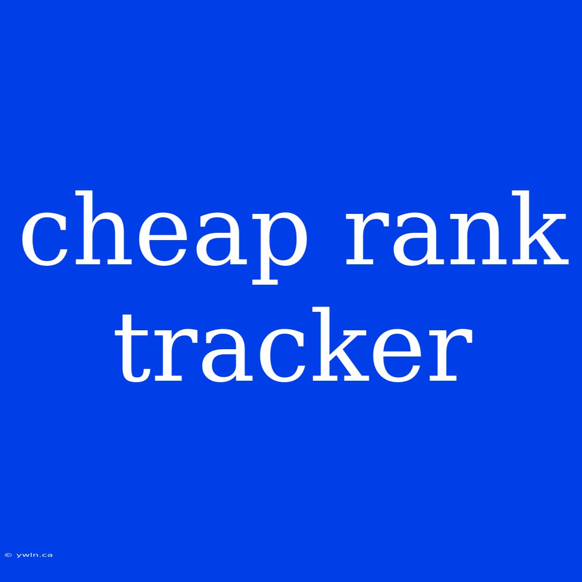 Cheap Rank Tracker