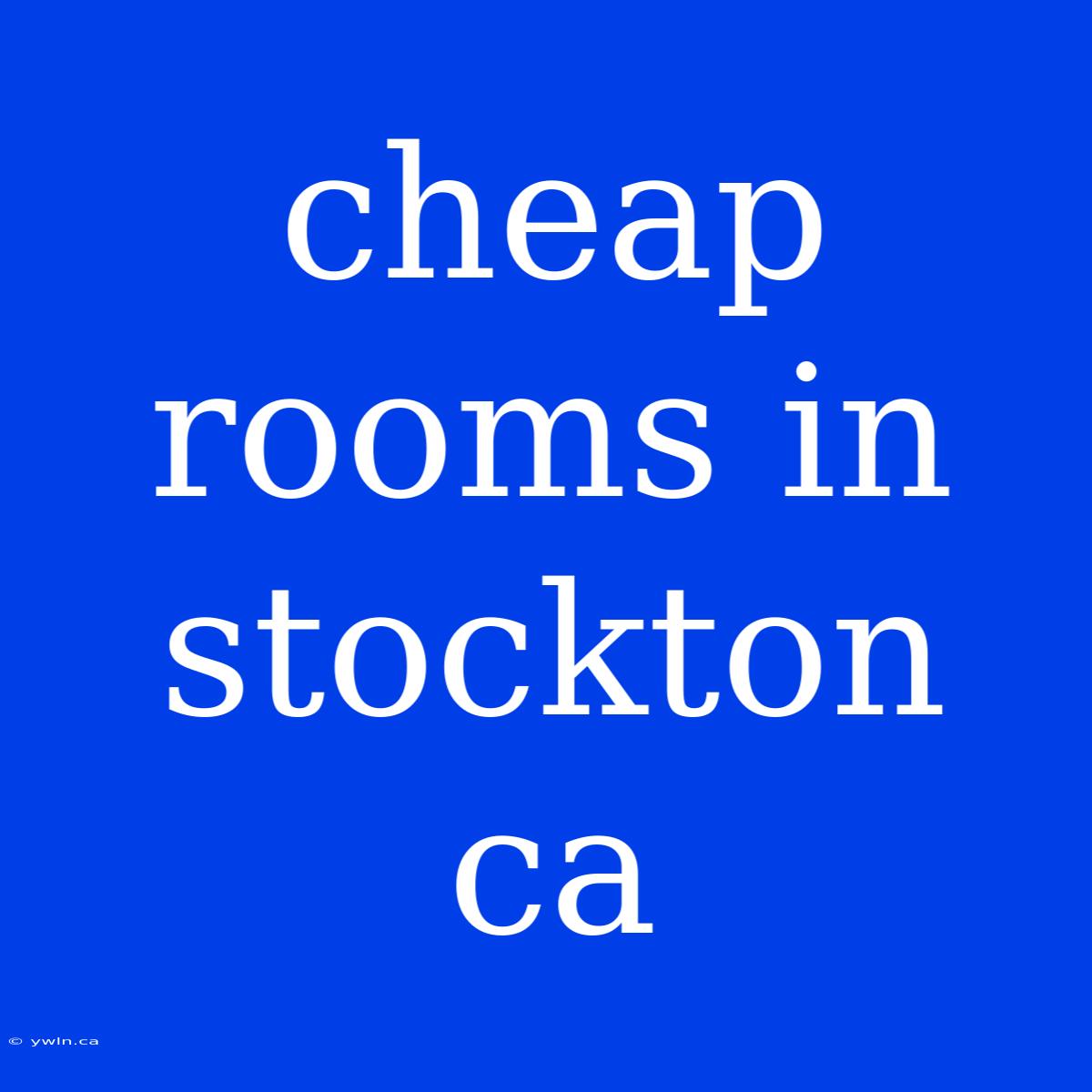 Cheap Rooms In Stockton Ca