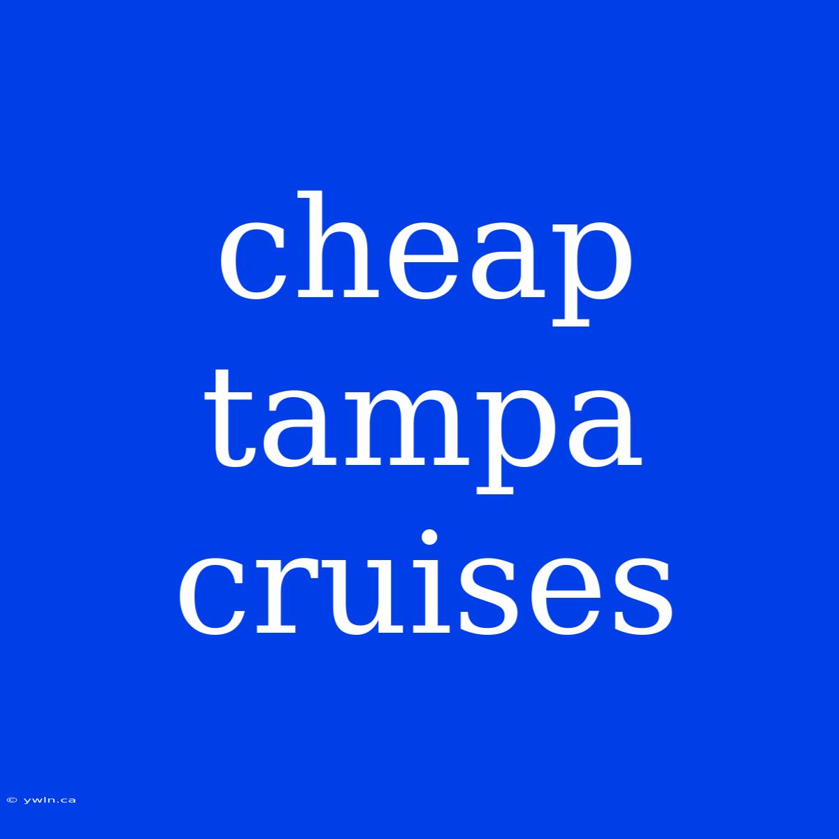 Cheap Tampa Cruises