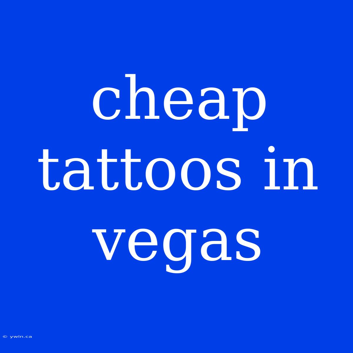 Cheap Tattoos In Vegas