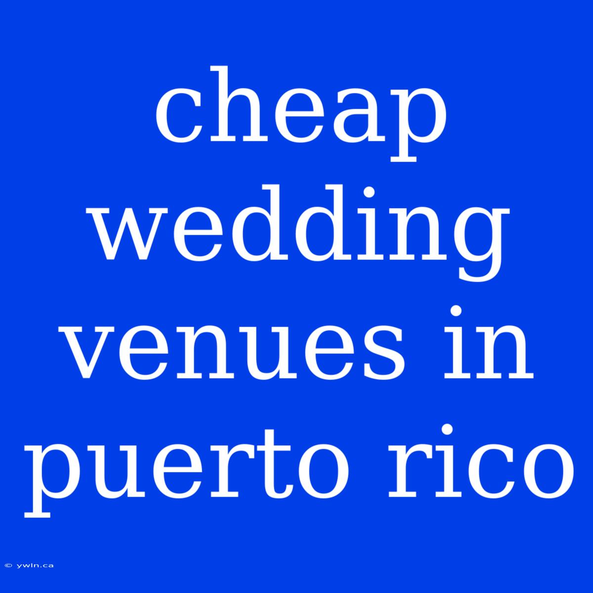 Cheap Wedding Venues In Puerto Rico