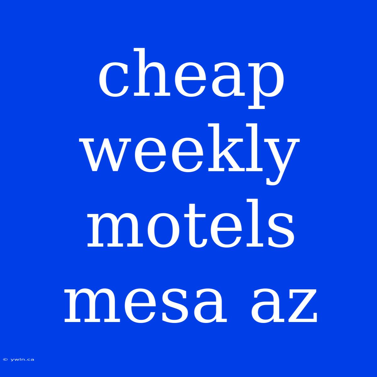 Cheap Weekly Motels Mesa Az