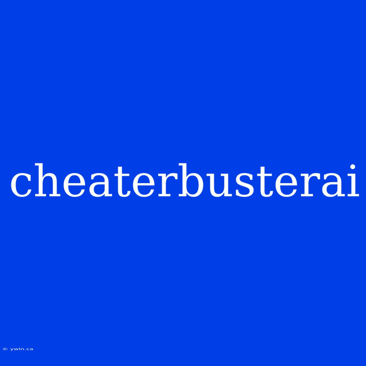 Cheaterbusterai