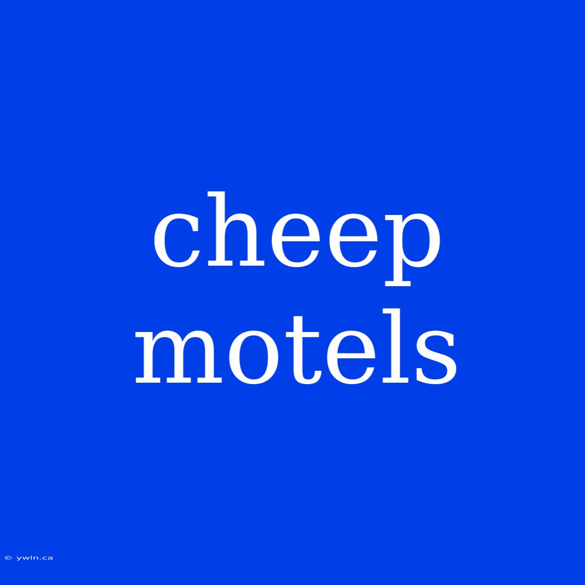 Cheep Motels