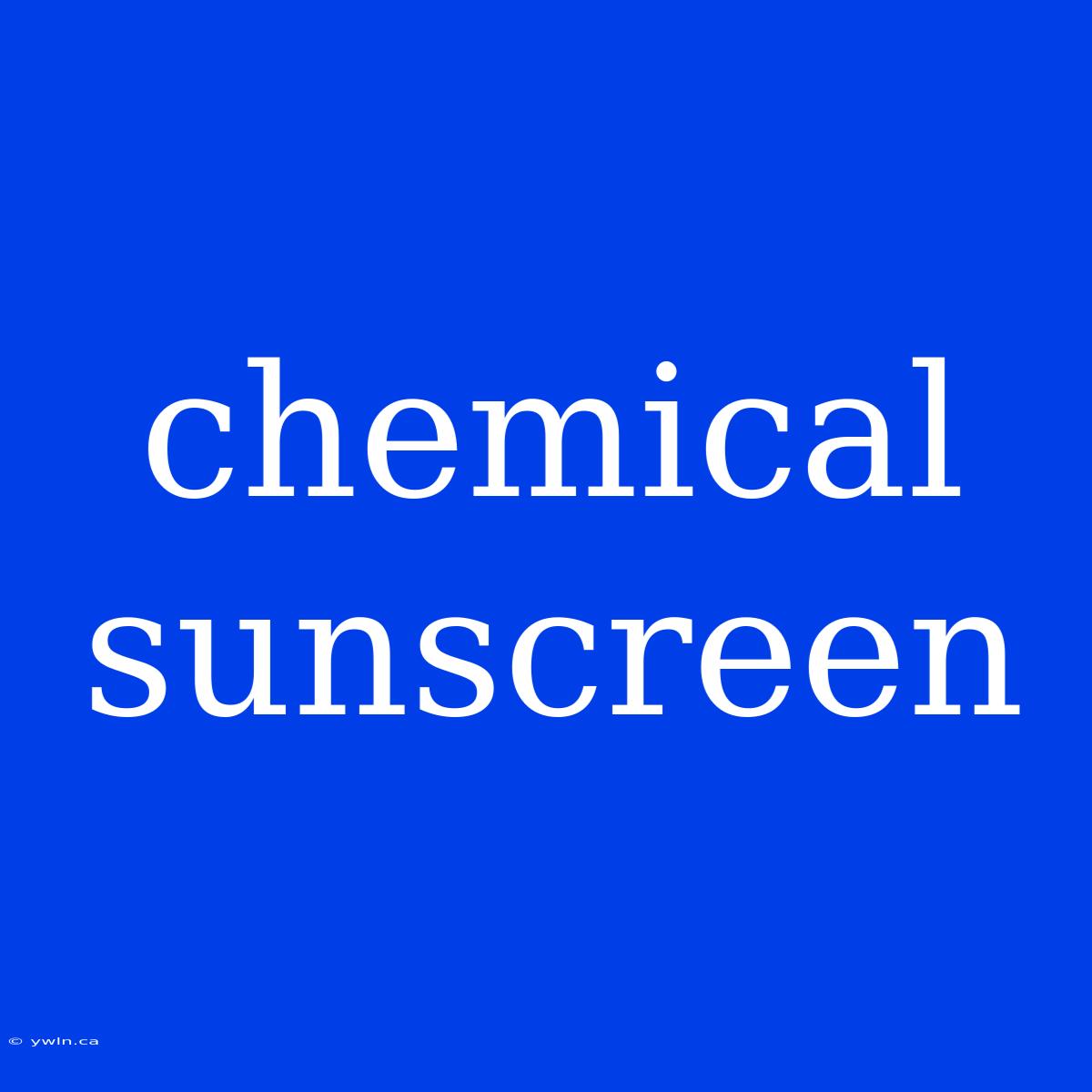 Chemical Sunscreen