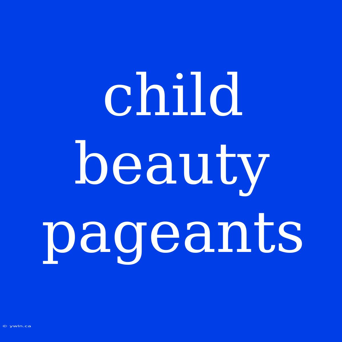 Child Beauty Pageants