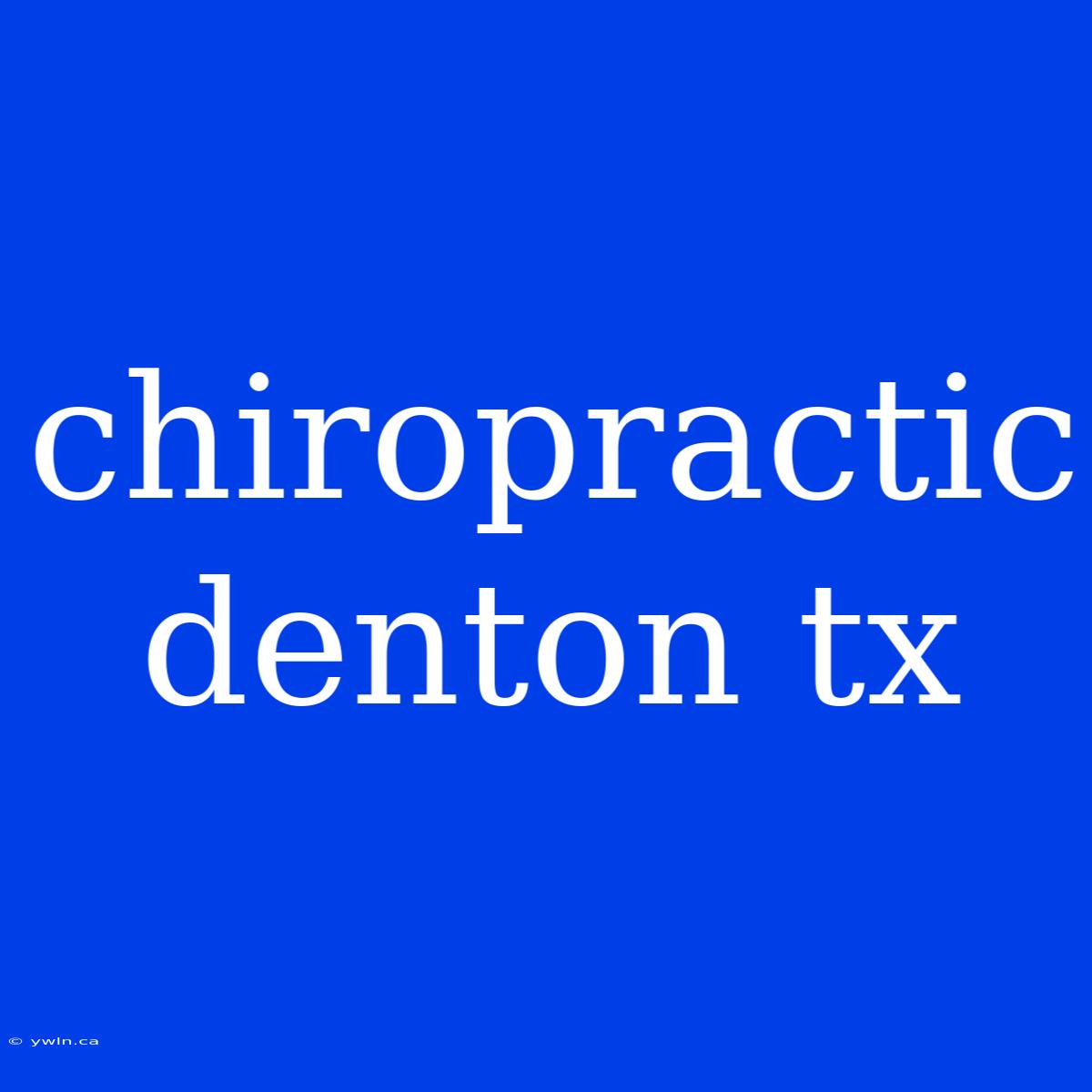 Chiropractic Denton Tx