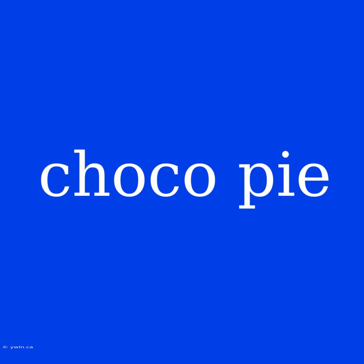 Choco Pie