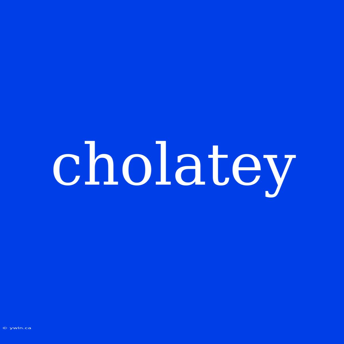 Cholatey