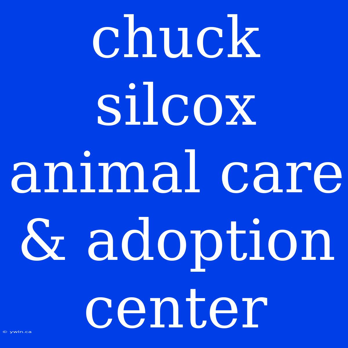 Chuck Silcox Animal Care & Adoption Center