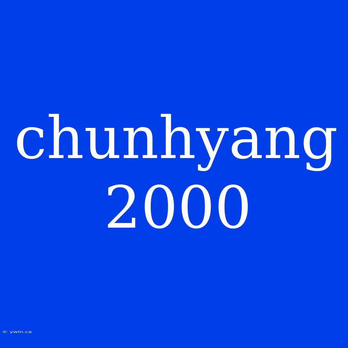 Chunhyang 2000