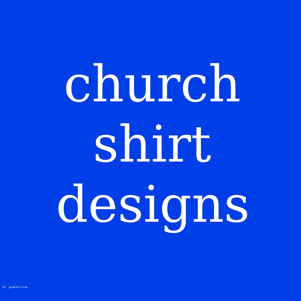 Church Shirt Designs