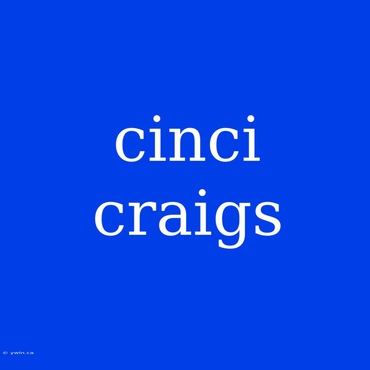 Cinci Craigs