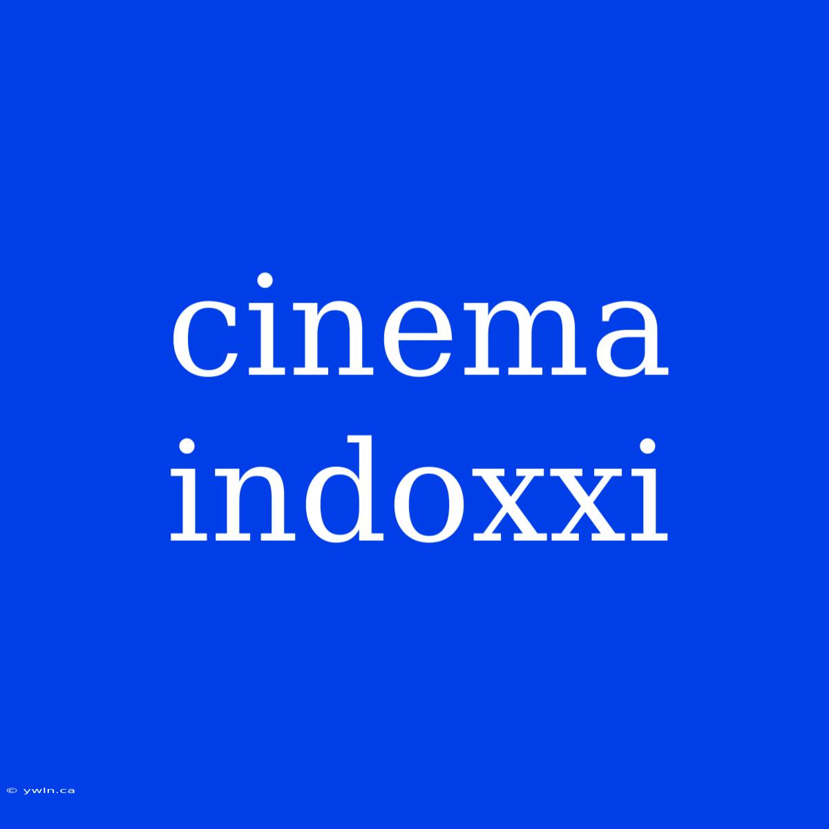 Cinema Indoxxi