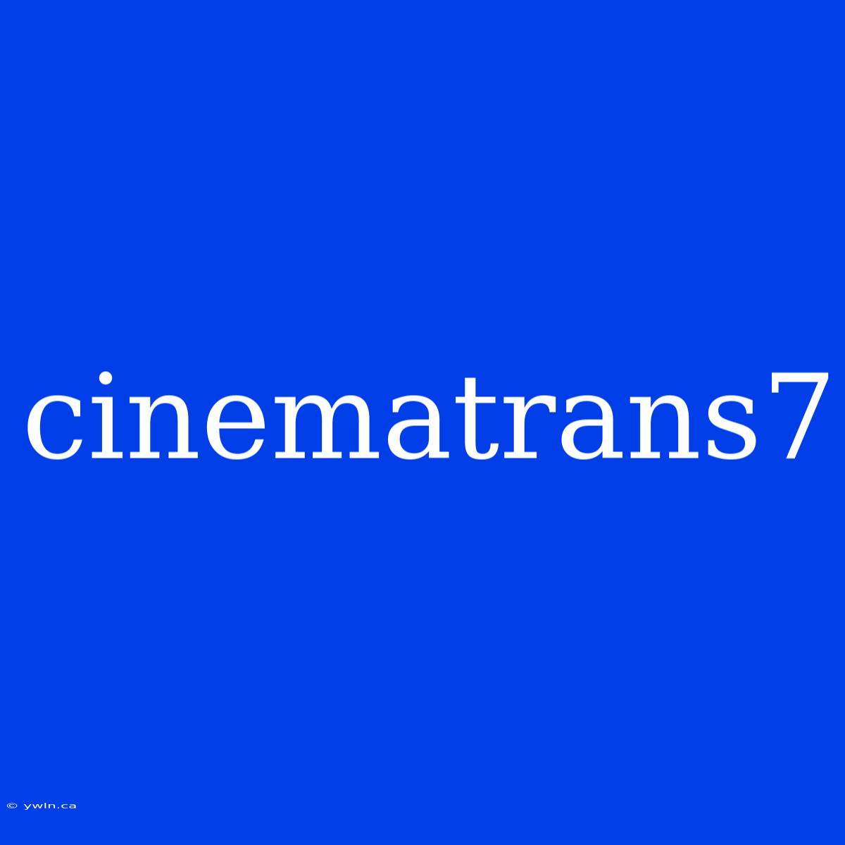 Cinematrans7