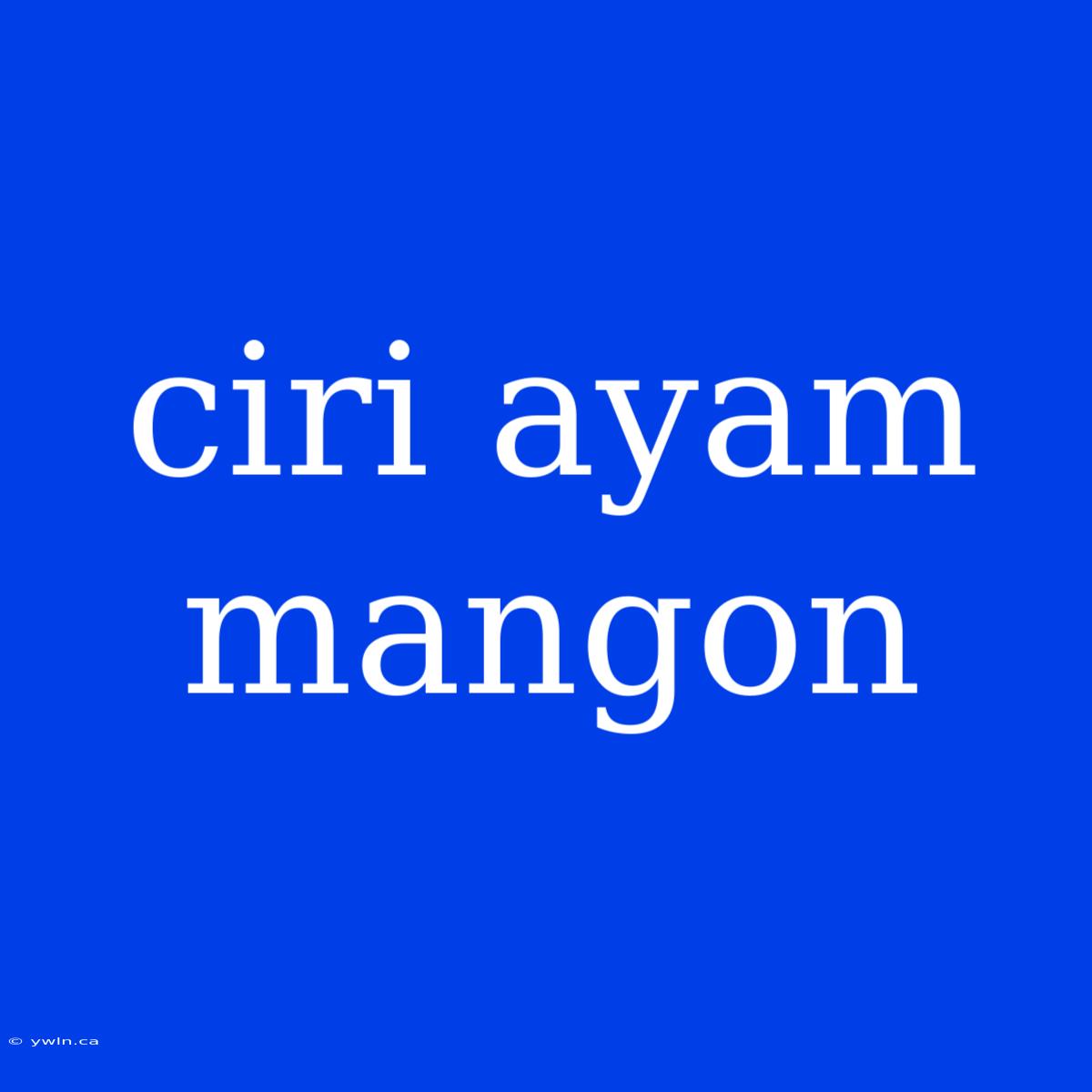 Ciri Ayam Mangon