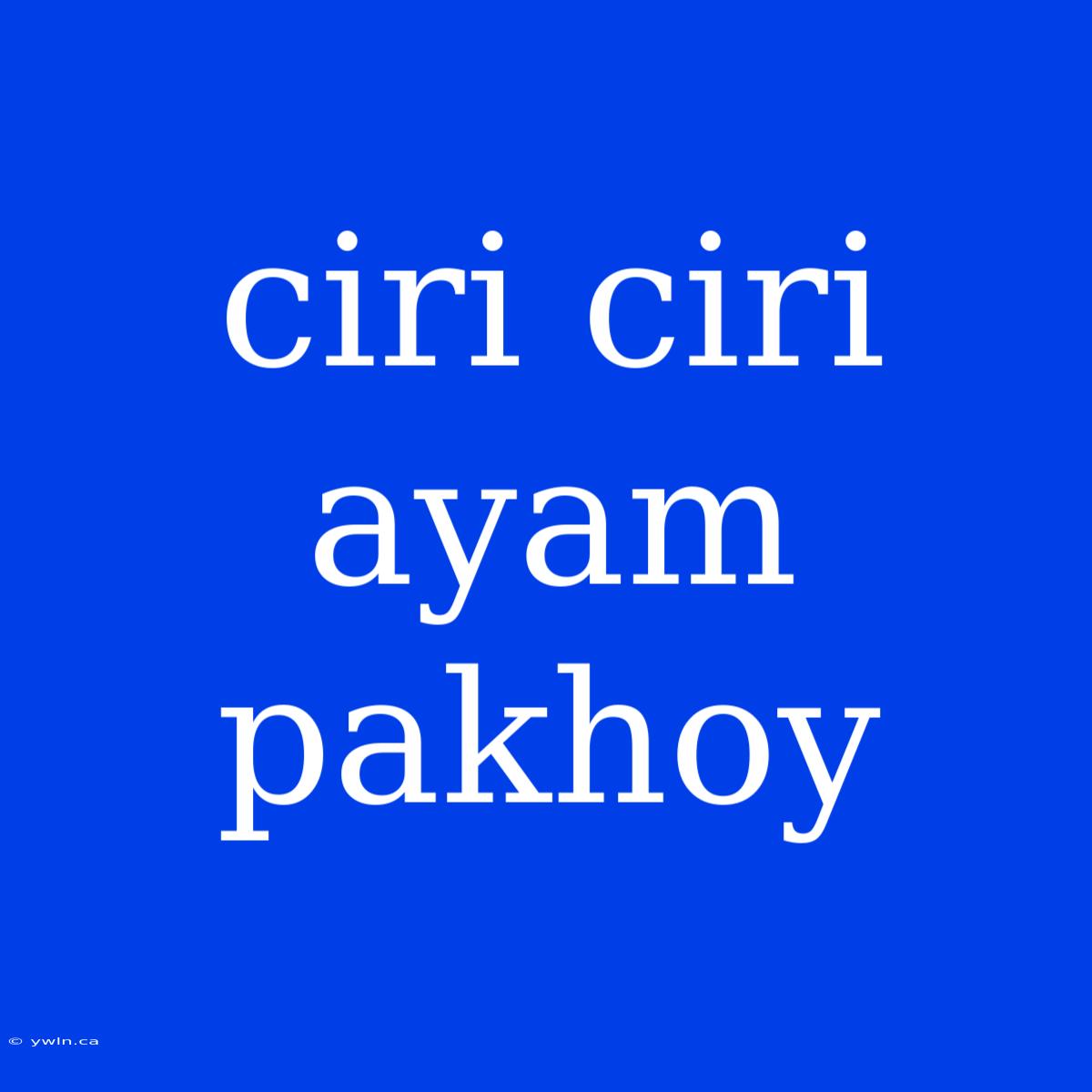 Ciri Ciri Ayam Pakhoy